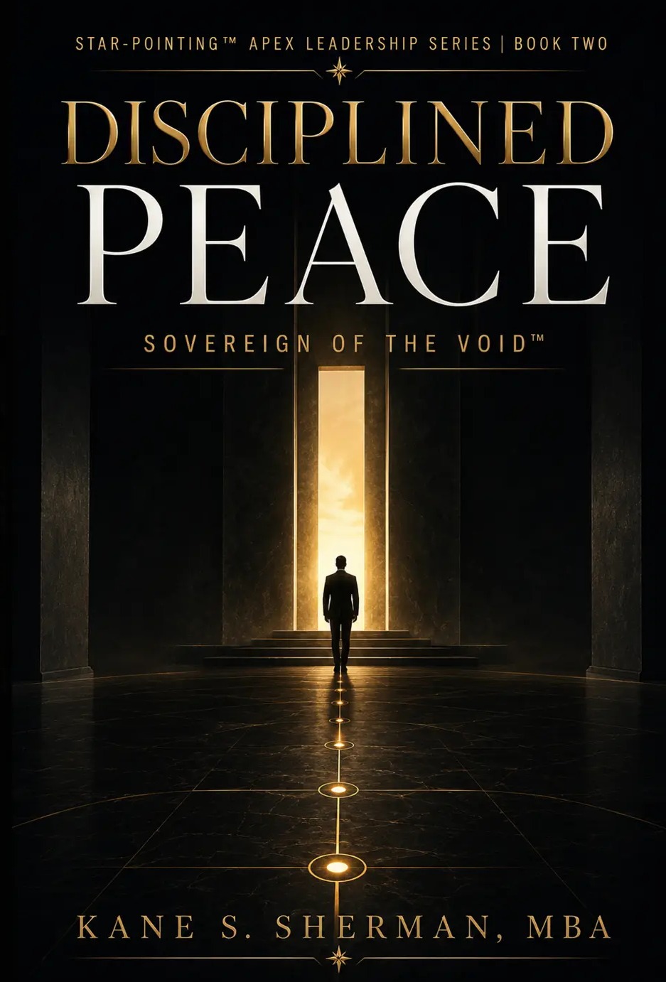 Disciplined Peace: Sovereign of the Void™ — book by Kane S. Sherman, MBA